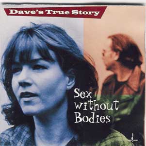 Dave's True Story Album Cover - Sex Without Bodies